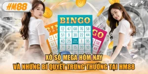 Xổ số mega hôm nay và những bí quyết trúng thưởng tại HM88